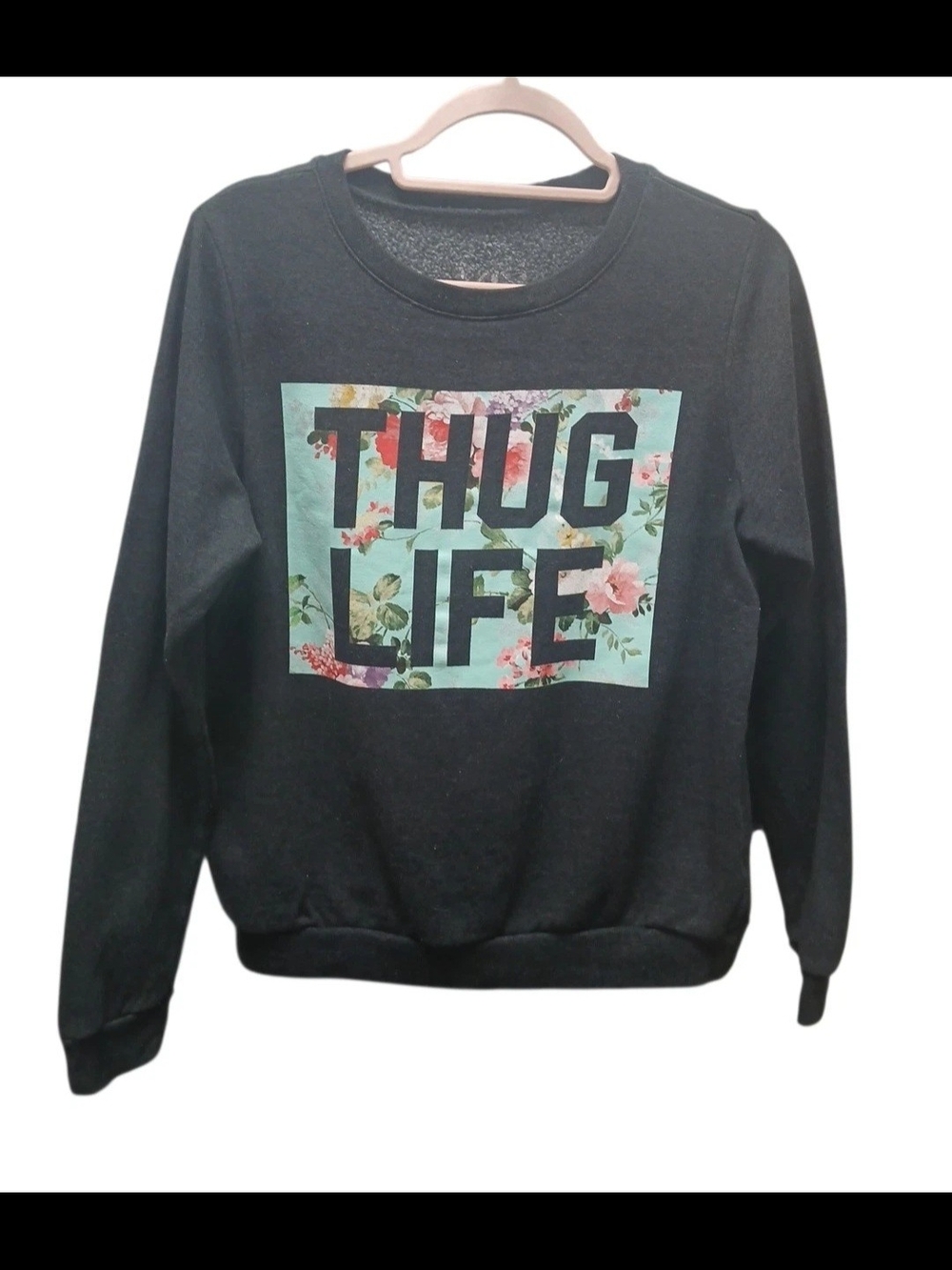 Dark Grey Sweatshirt with Floral "THUG LIFE" Graphic #216 - Picture 1 of 2